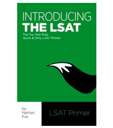 Nathan Fox Introducing the LSAT The Fox Test Prep Quick & Dirty LSAT Primer
