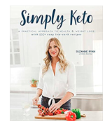 Suzanne Ryan Simply Keto: A Practical Approach to Health & Weight Loss, with 100+ Easy Low-Carb Recipes