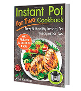 Alice Newman Healthy Recipes for Two Instant Pot Cookbook