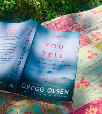 Gregg Olsen If You Tell: A True Story of Murder, Family Secrets, and the Unbreakable Bond of Sisterhood - Bestadvisor