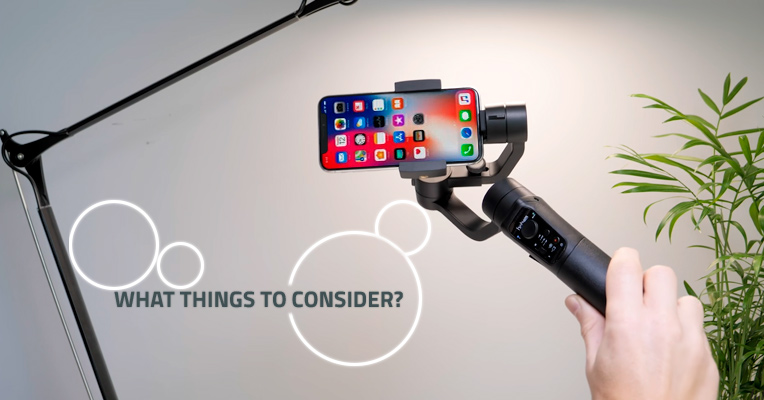 What things to consider when choosing a gimbal