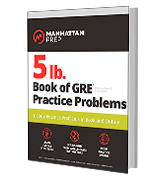 Manhattan Prep 5 lb. Book of GRE Practice Problems