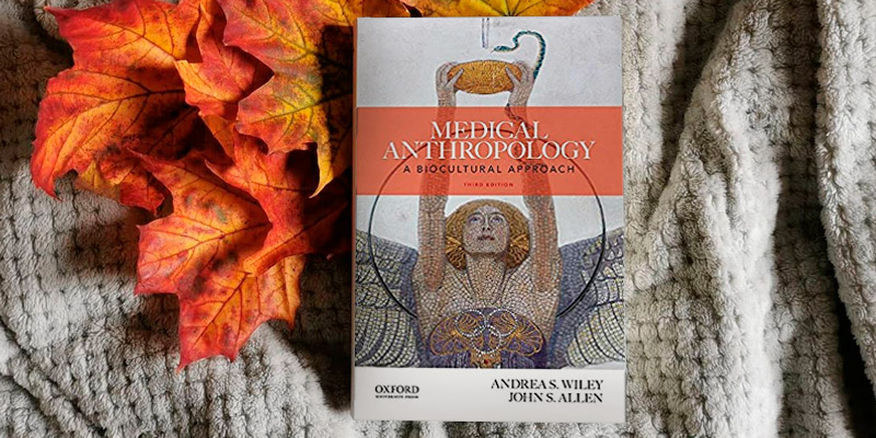 Review of Andrea S. Wiley Medical Anthropology: A Biocultural Approach