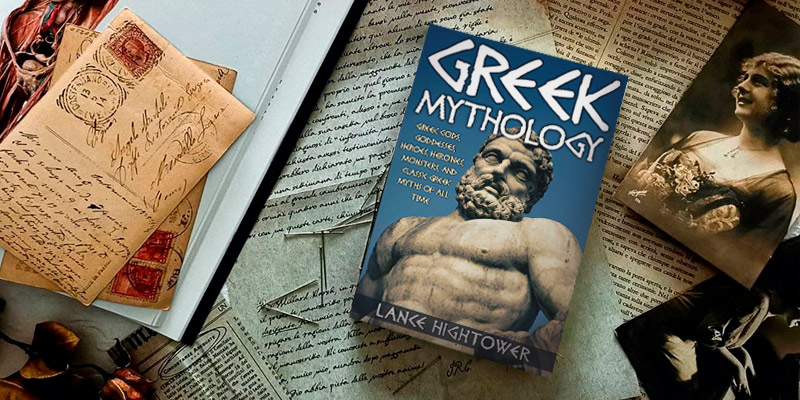 Review of Lance Hightower Greek Mythology: Greek Gods, Goddesses, Heroes, Heroines, Monsters, And Classic Greek Myths Of All Time